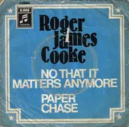 Roger Cook - No That It Matters Anymore / Paper Chase