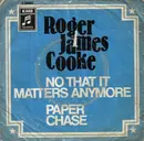 7inch Vinyl Single - Roger Cook - No That It Matters Anymore / Paper Chase