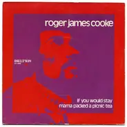 Roger Cook - If You Would Stay / Mama Packed A Picnic Tea