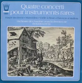 Roger Cotte - Quatre Concerti Pour Instruments Rares: Harpe Ancienne • Mandoline • Vieille À Roue • Clavecin À Ma