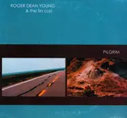 Roger Dean Young And The Tin Cup - Pilgrim