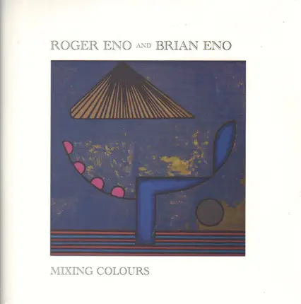 Roger Eno And Brian Eno - Mixing Colours