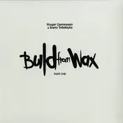 Roger Gerressen - Build From Wax (Part One)