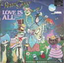 7inch Vinyl Single - Roger Glover And Guests - Love Is All (Butterfly Ball)