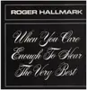 LP - Roger Hallmark - When You Care Enough to Hear the Very Best