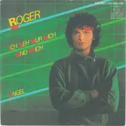 Roger - Ich Seh Nur Dich Und Mich / Engel