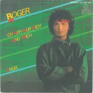 Roger - Ich Seh Nur Dich Und Mich / Engel