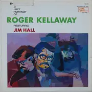 LP - Roger Kellaway Featuring Jim Hall - A Jazz Portrait Of Roger Kellaway