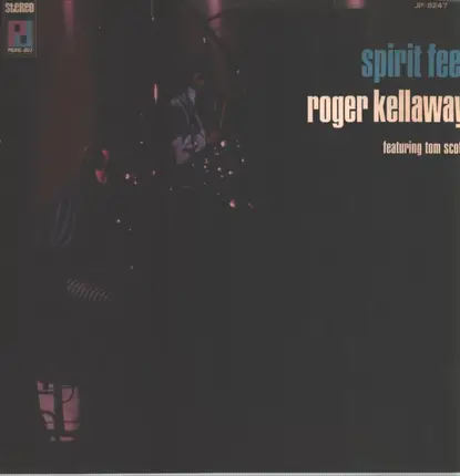 Roger Kellaway Featuring Tom Scott - Spirit Feel