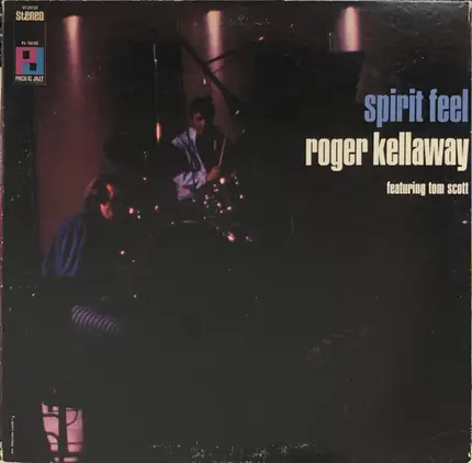 Roger Kellaway Featuring Tom Scott - Spirit Feel