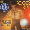 7inch Vinyl Single - Roger Kim - Gib Sie Frei, Denn Sie Liebt Mich / Wenn Du Wiederkommst