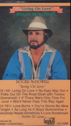 Roger McDowell - Living On Love