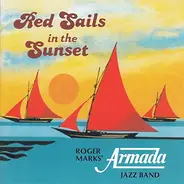 Roger Marks' Armada Jazz Band - Red Sails In The Sunset