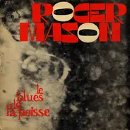 Roger Mason - Le Blues De La Poisse