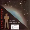 7inch Vinyl Single - Roger Meno - What My Heart Wanna Say