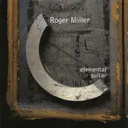 Roger Miller - Elemental Guitar