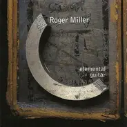 Roger Miller - Elemental Guitar