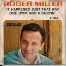7inch Vinyl Single - Roger Miller - One Dyin' And A Buryin' / It Happened Just That Way