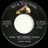 Roger Miller - When Two Worlds Collide / Every Which-A-Way