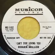 Roger Miller - Can't Stop Loving You / You're Forgetting Me