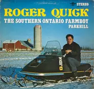 Roger Quick - The Southern Ontario Farmboy / Parkhill