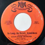 Roger Roger - So Long, Au Revoir, Ariverderci / In All My Wildest Dreams