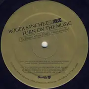 12inch Vinyl Single - Roger Sanchez ft. Gto - Turn On The Music