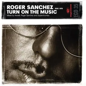 Roger Sanchez - Turn On The Music