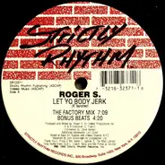 Roger Sanchez - Let Yo Body Jerk / Get Hi