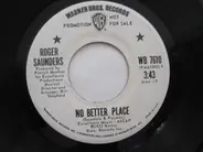 Roger Saunders - No Better Place / Who Knows