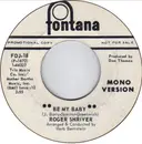 7inch Vinyl Single - Roger Shriver - Be My Baby