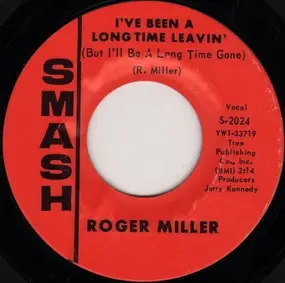Roger Miller - I've Been A Long Time Leavin' (But I'll Be A Long Time Gone) / Husbands And Wives