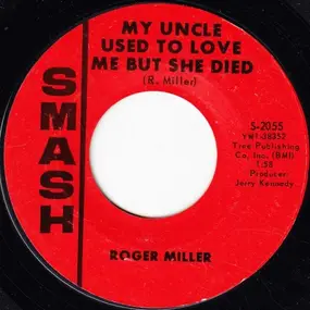 Roger Miller - My Uncle Used To Love Me But She Died