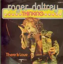 7'' - Roger Daltrey - Thinking / There Is Love