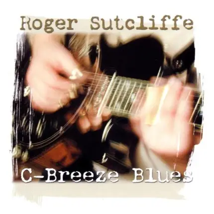 Roger Sutcliffe - C-Breeze Blues
