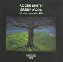 Roger Smith - Green Wood (Solo Guitar Improvisations 2002)