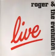 Roger & The Evolution - Live