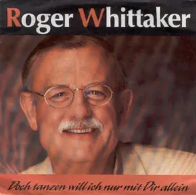 Roger Whittaker - Doch Tanzen Will Ich Nur Mit Dir Allein