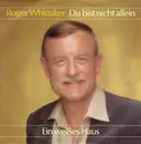 7'' - Roger Whittaker - Du - Du Bist Nicht Allein / Ein Weißes Haus