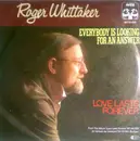 7'' - Roger Whittaker - Everybody Is Looking For An Answere