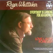 Roger Whittaker - Everybody Is Looking For An Answere