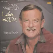 Roger Whittaker - Leben Mit Dir