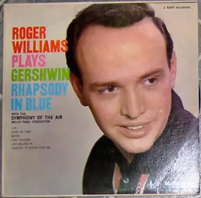 Roger Williams - Roger Williams Plays Gershwin Rhapsody In Blue