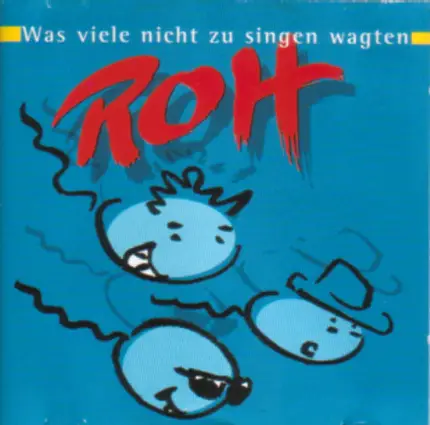Roh - Was Viele Nicht Zu Singen Wagten