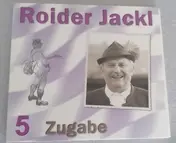 Roider Jackl - 5 Zugabe