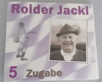 Roider Jackl - 5 Zugabe