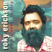 7inch Vinyl Single - Roky Erickson - We Are Never Talking