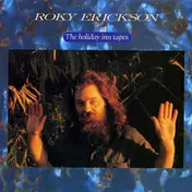 Roky Erickson - The Holiday Inn Tapes