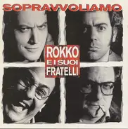 Rokko E I Suoi Fratelli - Sopravvoliamo