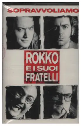 Rokko E I Suoi Fratelli - Sopravvoliamo
